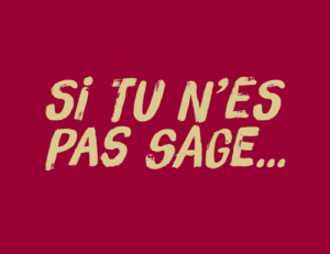 « Si tu n’es pas sage »…